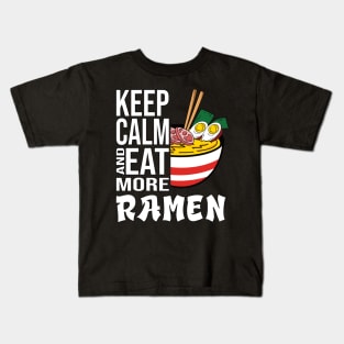 Keep Calm and eat more Ramen in Japan Kids T-Shirt